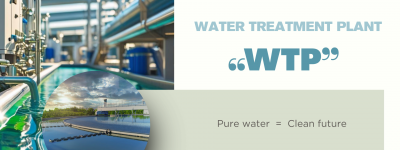 Water Treatment Plant (WTP): Clean Water for Industry, Environment, and Life